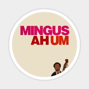 Mingus - Ah um (No Background) Magnet